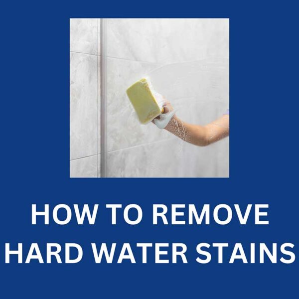 how-to-remove-hard-water-stains